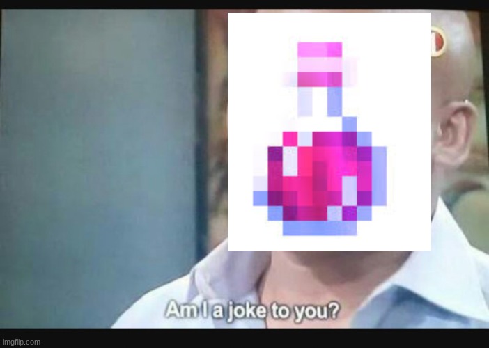 Am I a joke to you? | image tagged in am i a joke to you | made w/ Imgflip meme maker