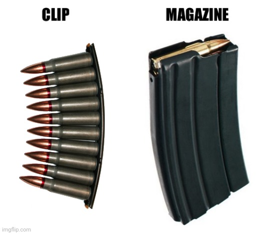 Clip or Magazine | image tagged in clip or magazine | made w/ Imgflip meme maker