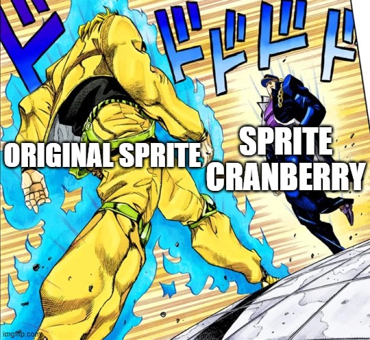 Jojo's Walk | SPRITE CRANBERRY; ORIGINAL SPRITE | image tagged in jojo's walk | made w/ Imgflip meme maker