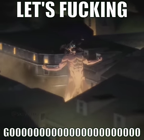 High Quality Let's fucking gooooooooo eren Blank Meme Template