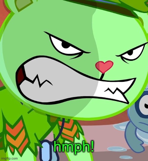 Angry Flippy (HTF) | hmph! | image tagged in angry flippy htf | made w/ Imgflip meme maker