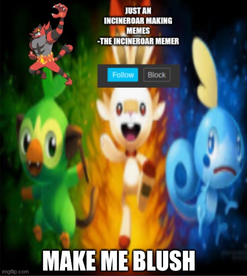 try | MAKE ME BLUSH | image tagged in incineroars new announcement | made w/ Imgflip meme maker