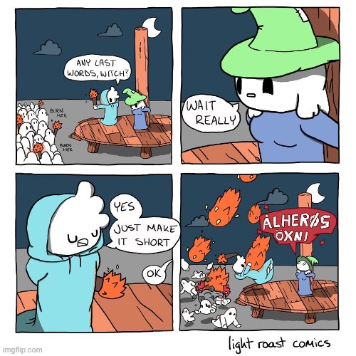 Sometimes words speak louder than actions... | image tagged in comics/cartoons,comics,witches,any last words | made w/ Imgflip meme maker