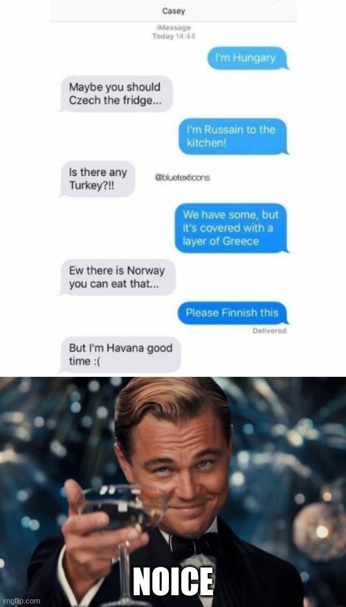 *noice* |  NOICE | image tagged in memes,leonardo dicaprio cheers | made w/ Imgflip meme maker