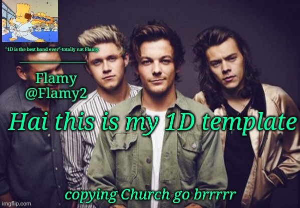 Hai | Hai this is my 1D template; copying Church go brrrrr | image tagged in flamy 1d announcement | made w/ Imgflip meme maker