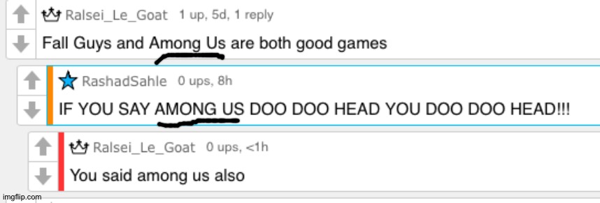 He said among us too | image tagged in among us,doo doo head,comments,fall guys,memes,idk | made w/ Imgflip meme maker