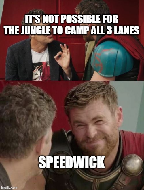Is it though | IT'S NOT POSSIBLE FOR THE JUNGLE TO CAMP ALL 3 LANES; SPEEDWICK | image tagged in is it though,LeagueOfMemes | made w/ Imgflip meme maker