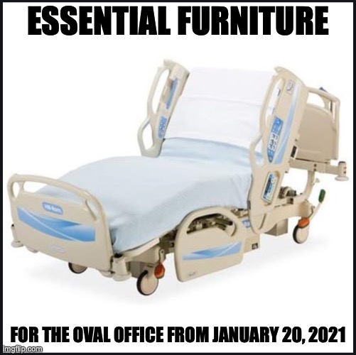 Oval Office Furniture | ESSENTIAL FURNITURE; FOR THE OVAL OFFICE FROM JANUARY 20, 2021 | image tagged in inauguration day | made w/ Imgflip meme maker