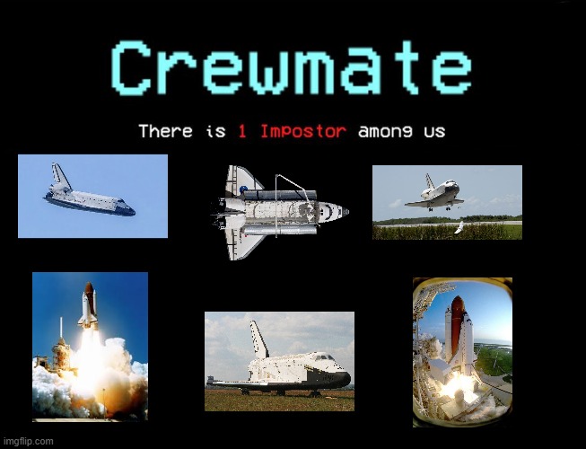 Theres one dirty shuttle among us | image tagged in among us,impostor,space shuttle | made w/ Imgflip meme maker