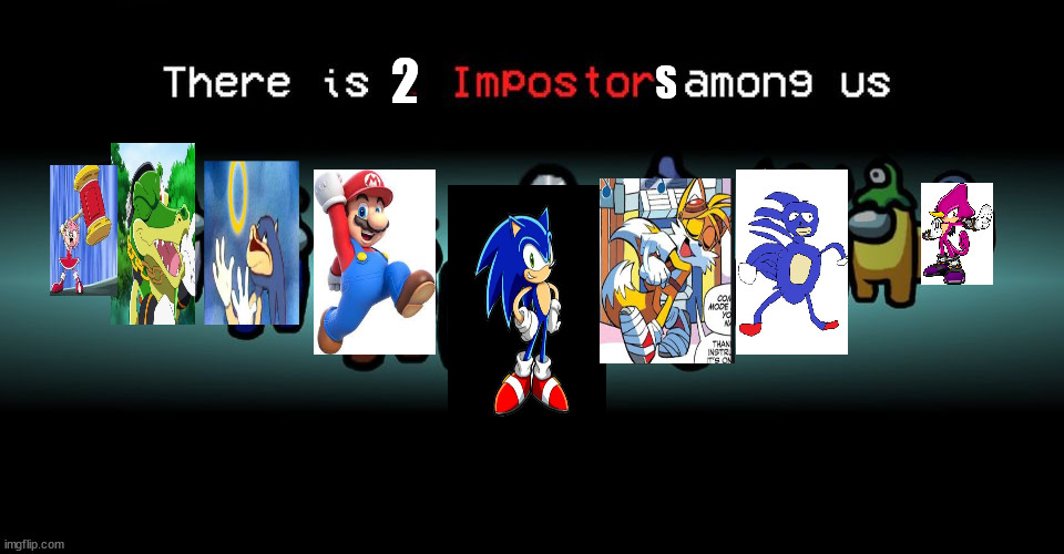 There is one impostor among us | 2; S | image tagged in there is one impostor among us | made w/ Imgflip meme maker