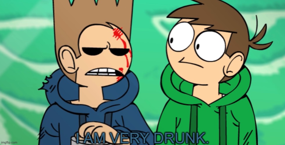I am very drunk | image tagged in i am very drunk | made w/ Imgflip meme maker