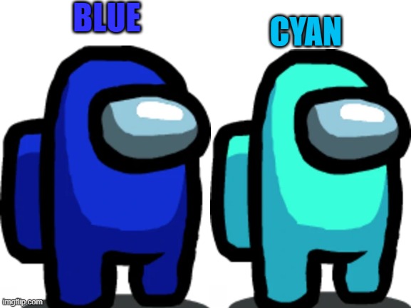 BLUE CYAN | made w/ Imgflip meme maker