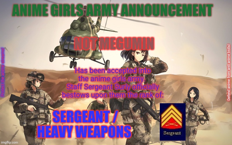 Anime Girls Army | NOT MEGUMIN SERGEANT / HEAVY WEAPONS | image tagged in anime girls army | made w/ Imgflip meme maker