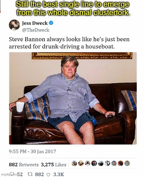 . | image tagged in steve bannon,drunk,driving,house,boat | made w/ Imgflip meme maker