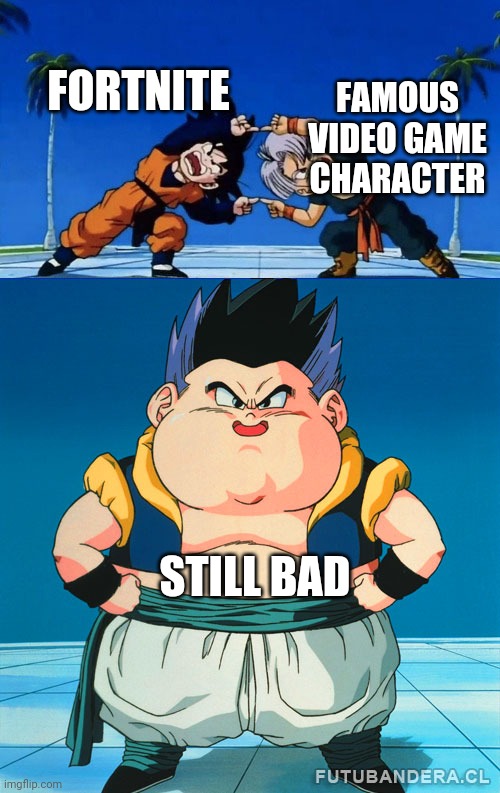 DBZ FUSION FAIL 2 | FAMOUS VIDEO GAME CHARACTER; FORTNITE; STILL BAD | image tagged in dbz fusion fail 2 | made w/ Imgflip meme maker
