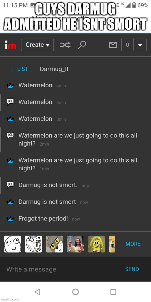 GUYS DARMUG ADMITTED HE ISNT SMORT | made w/ Imgflip meme maker