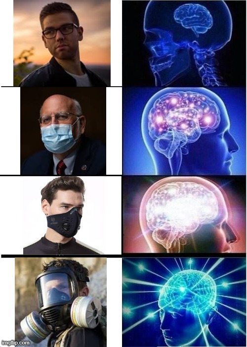 Imagine someone walking in with the big gas mask into a store | image tagged in memes,expanding brain,mask | made w/ Imgflip meme maker