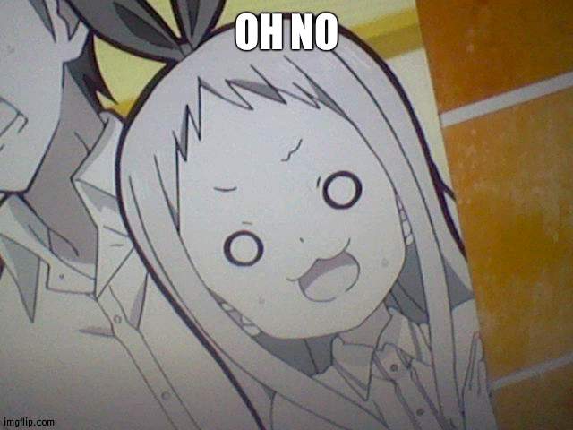 surprised hideri | OH NO | image tagged in surprised hideri | made w/ Imgflip meme maker