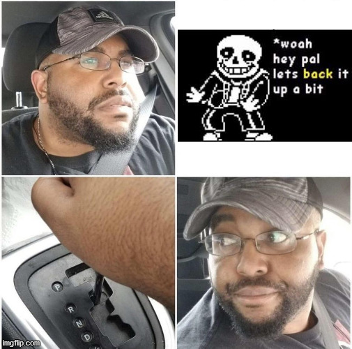 back up | image tagged in back up | made w/ Imgflip meme maker