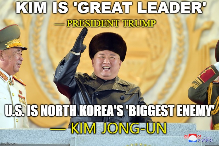 Kim is 'great leader' — President Trump; U.S. is North Korea's 'biggest ...