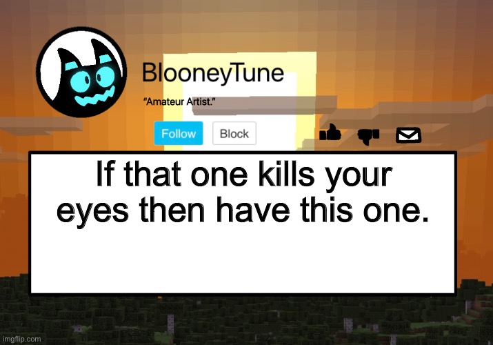Bloo’s BETTER Announcement (Minecraft Version) | If that one kills your eyes then have this one. | image tagged in bloo s better announcement version 2 | made w/ Imgflip meme maker