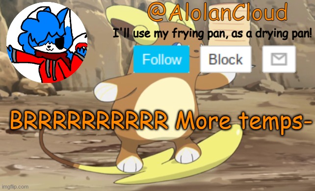 CloudDays raichu announcement temp | BRRRRRRRRRR More temps- | image tagged in clouds raichu announcement temp | made w/ Imgflip meme maker