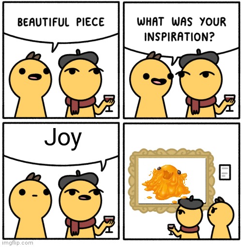 Beautiful piece | Joy | image tagged in beautiful piece,scp,scp meme | made w/ Imgflip meme maker