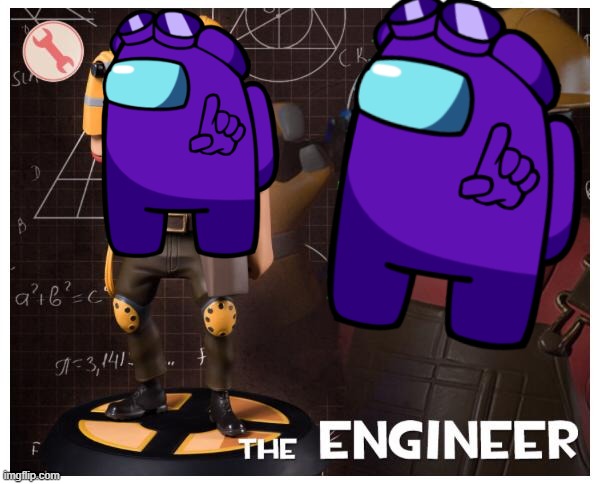 If you watch Among Us Logic you will understand this | image tagged in the engineer,tf2,team fortress 2,among us,among us logic | made w/ Imgflip meme maker