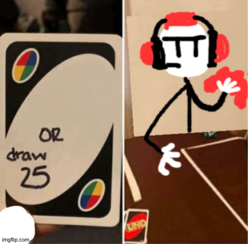 Uno Draw 25 Cards Charles Blank Meme Template