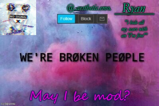 May I be mod? | image tagged in my template | made w/ Imgflip meme maker