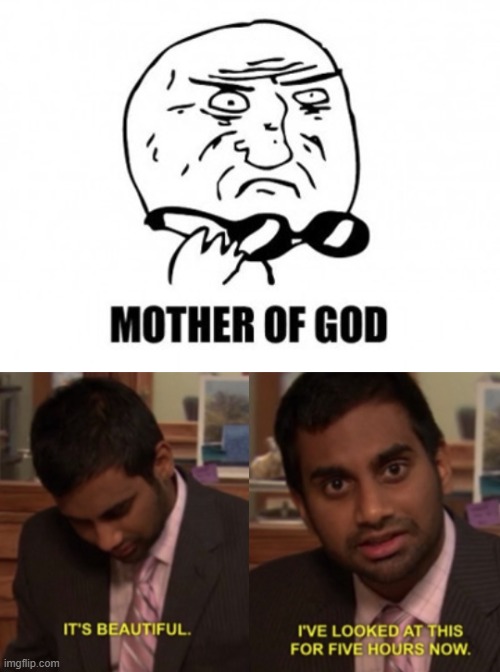 image tagged in memes,mother of god,i've looked at this for 5 hours now | made w/ Imgflip meme maker