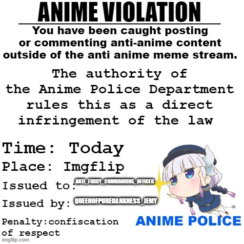 Official Anime Violation | ANTI_FURRY_COMMANDING_OFFICER QUEENOFPUREDANKNESS_JEMY | image tagged in official anime violation | made w/ Imgflip meme maker