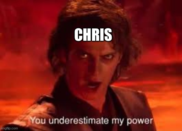 CHRIS | made w/ Imgflip meme maker