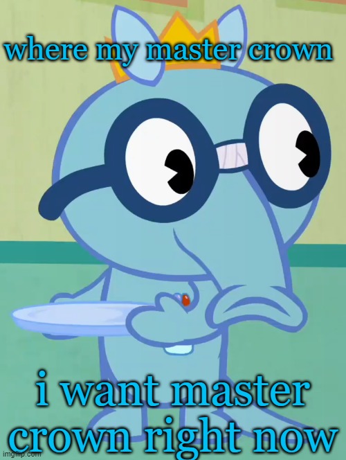 Non-Amused Sniffles (HTF) | where my master crown; i want master crown right now | image tagged in non-amused sniffles htf | made w/ Imgflip meme maker