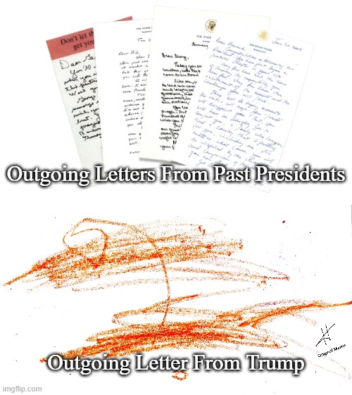 TRUMP'S OUTGOING LETTER TO PRESIDENT BIDEN | Outgoing Letters From Past Presidents; Outgoing Letter From Trump | image tagged in donald trump,letter,president biden,inauguration | made w/ Imgflip meme maker