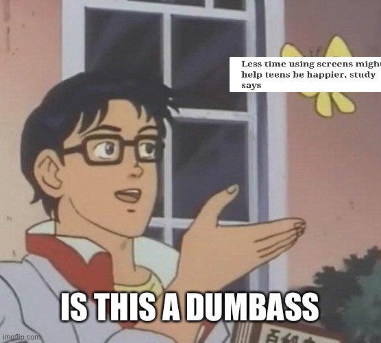 idiots | IS THIS A DUMBASS | image tagged in memes,is this a pigeon | made w/ Imgflip meme maker