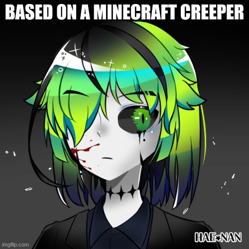 BASED ON A MINECRAFT CREEPER | made w/ Imgflip meme maker