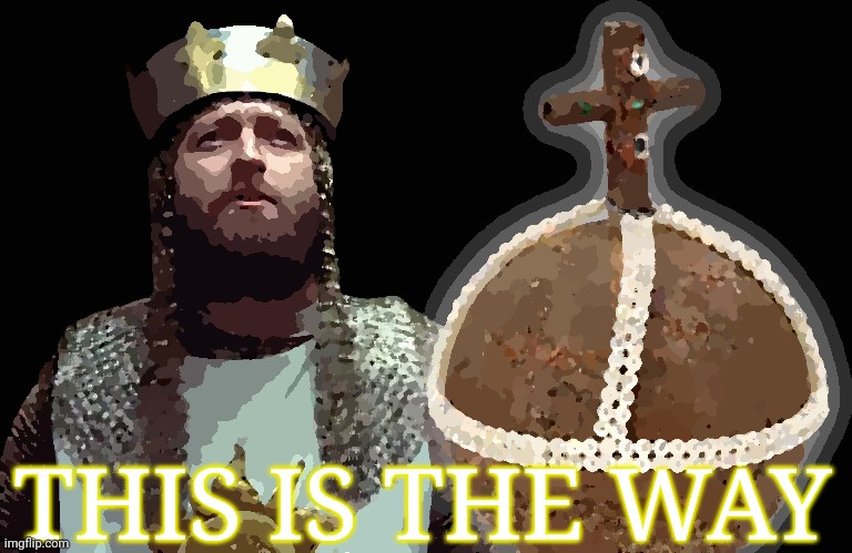 This is the way of Antioch | THIS IS THE WAY | image tagged in mandalorian,monty python,holy grail,grenade | made w/ Imgflip meme maker