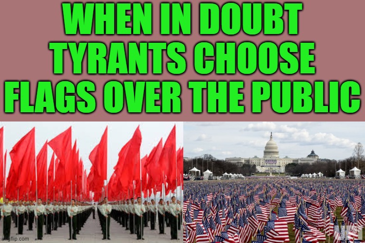 yep | WHEN IN DOUBT TYRANTS CHOOSE FLAGS OVER THE PUBLIC | image tagged in joe biden,xi,democrat's,communism | made w/ Imgflip meme maker