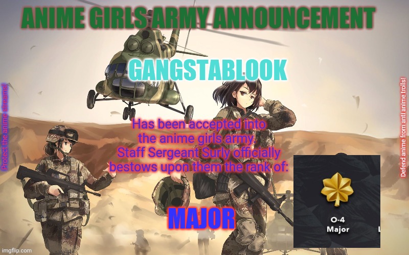 Gangstablook has been accepted as a Co Founder / Major in the Anime_Girls_Army | GANGSTABLOOK; MAJOR | image tagged in anime girls army,major,gangstablook,announcement | made w/ Imgflip meme maker