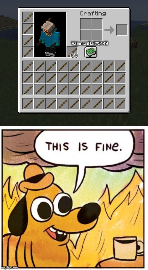 PLEASE FORGIVE ME GOD | ValenciaBall#5149 | image tagged in memes,this is fine | made w/ Imgflip meme maker