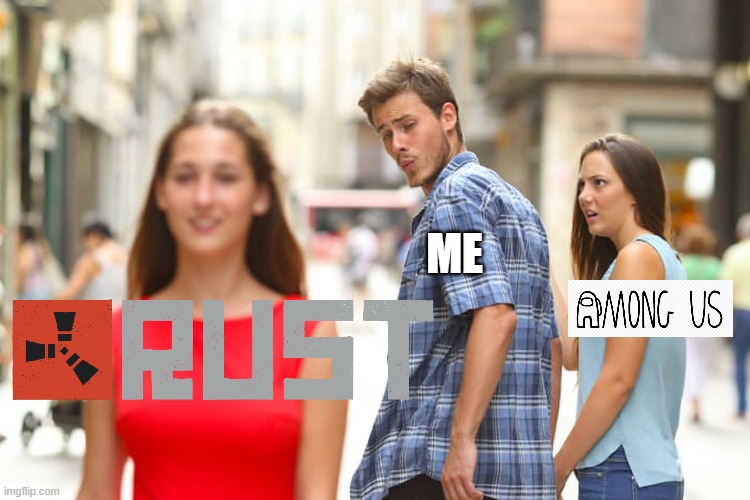 2021 | ME | image tagged in memes,distracted boyfriend | made w/ Imgflip meme maker