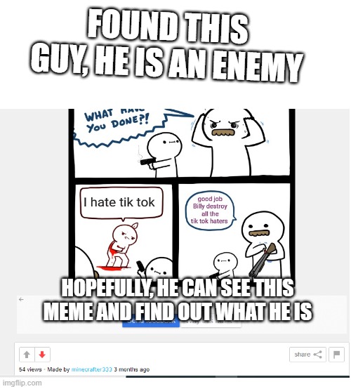 ATTACK HIM | FOUND THIS GUY, HE IS AN ENEMY; HOPEFULLY, HE CAN SEE THIS MEME AND FIND OUT WHAT HE IS | image tagged in starter pack | made w/ Imgflip meme maker