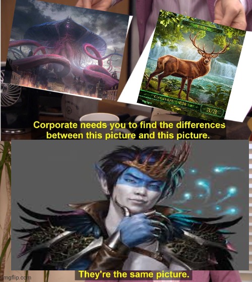 Oko | image tagged in memes,they're the same picture,magic the gathering,oko theif of crowns,pam,elks | made w/ Imgflip meme maker