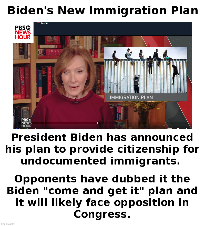 Biden's New Immigration Plan | image tagged in joe biden,open borders,illegal immigration,immigrant caravan,donald trump,border wall | made w/ Imgflip meme maker