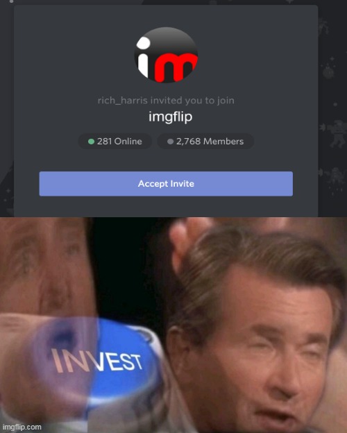I wish that a Imgflip discord server existed... | image tagged in invest,discord,we're no strangers to love,you know the rules and so do i | made w/ Imgflip meme maker