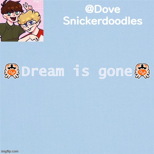 Never enough templates lol | 🦀Dream is gone🦀 | image tagged in never enough templates lol | made w/ Imgflip meme maker