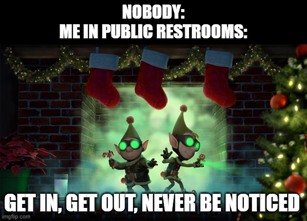 If you get this reference you are a legend. | NOBODY:

ME IN PUBLIC RESTROOMS:; GET IN, GET OUT, NEVER BE NOTICED | image tagged in prep and landing,public restrooms,meme,funny | made w/ Imgflip meme maker