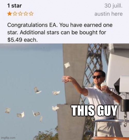 THIS GUY | image tagged in leonardo dicaprio throwing money | made w/ Imgflip meme maker