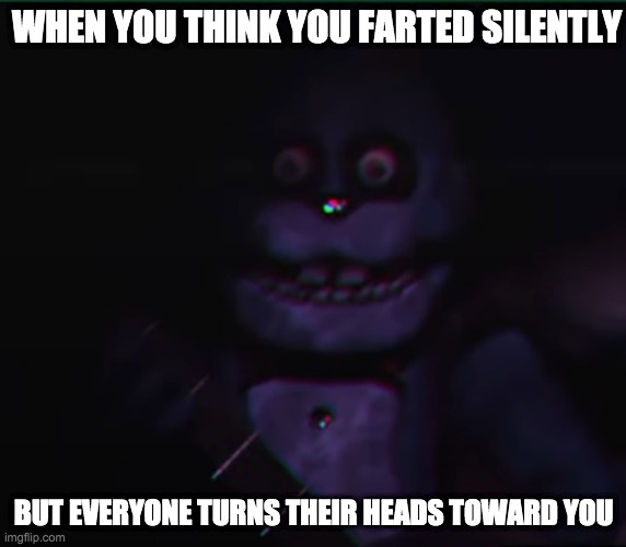 ew stinky stinky | WHEN YOU THINK YOU FARTED SILENTLY; BUT EVERYONE TURNS THEIR HEADS TOWARD YOU | image tagged in fnaf plus,fnaf,embarrassing,bunny,funny,memes | made w/ Imgflip meme maker
